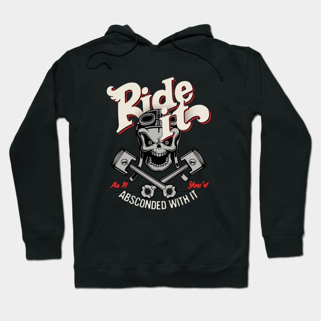 Ride It Hoodie by kbilltv